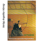 KYUDO Die Kunst des japanischen Bogenschießens