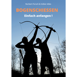 Bogenschießen - Einfach anfangen