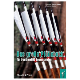 Vorderegger Verlag - Das große Pfeilebuch für traditionelles Bogenschießen